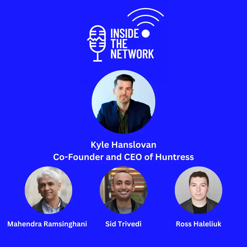Kyle Hanslovan: Building Huntress into a $3B+ unicorn by securing the 99%