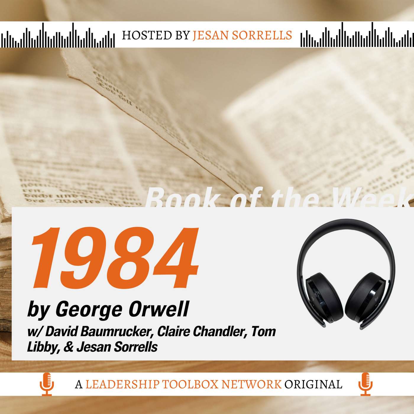 1984 by George Orwell - Part One w/David Baumrucker, Claire Chandler, Tom Libby & Jesan Sorrells (BONUS EPISODE)