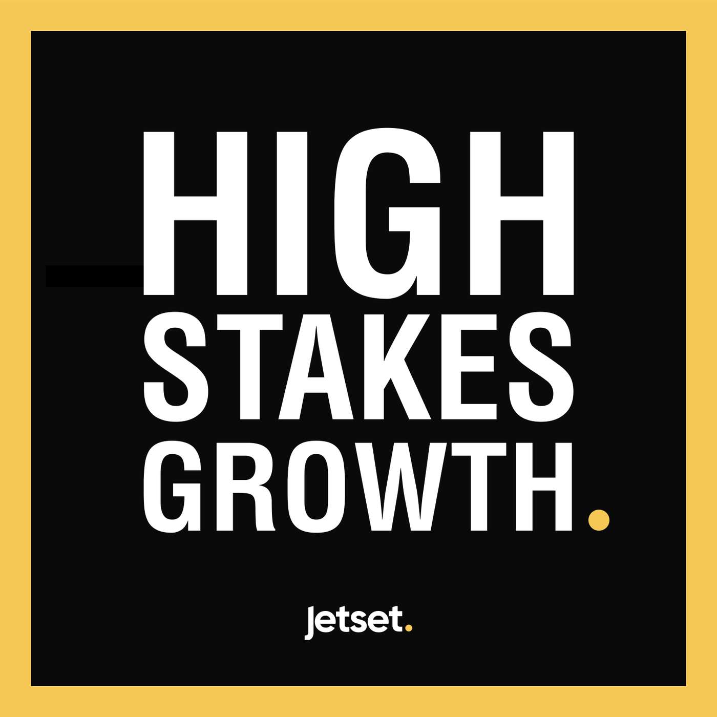 High Stakes Growth