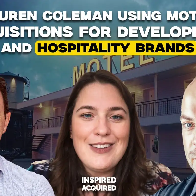 Lauren Coleman - Turning Motel Acquisitions Into Development and Hospitality Brands