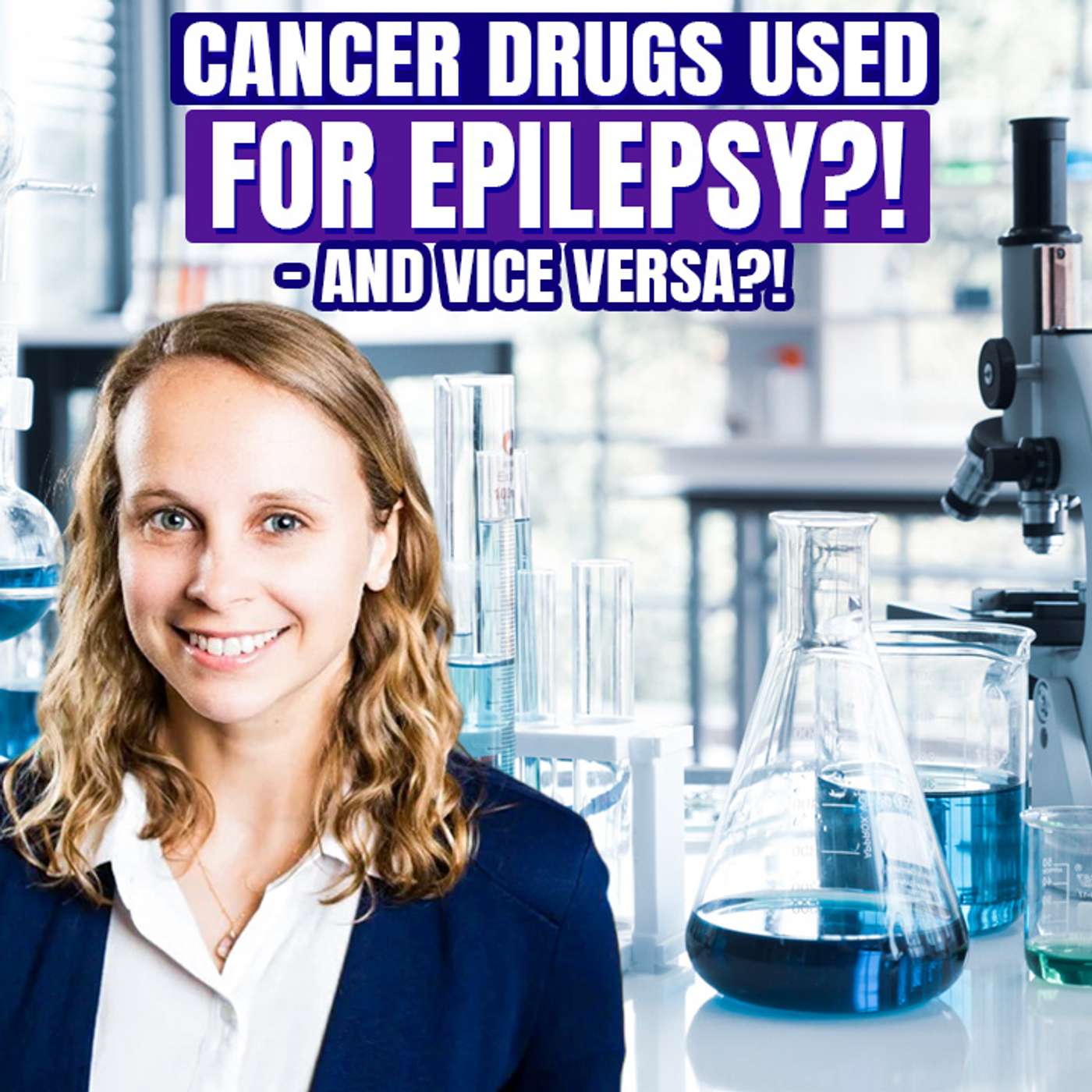 Cancer Drugs Used For Epilepsy?! - Madeleine Oudin episode artwork