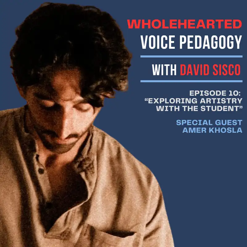 Ep. 10 - "Exploring Artistry with the Student" with Amer Khosla