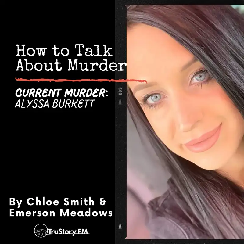 How to Talk About Alyssa Burkett