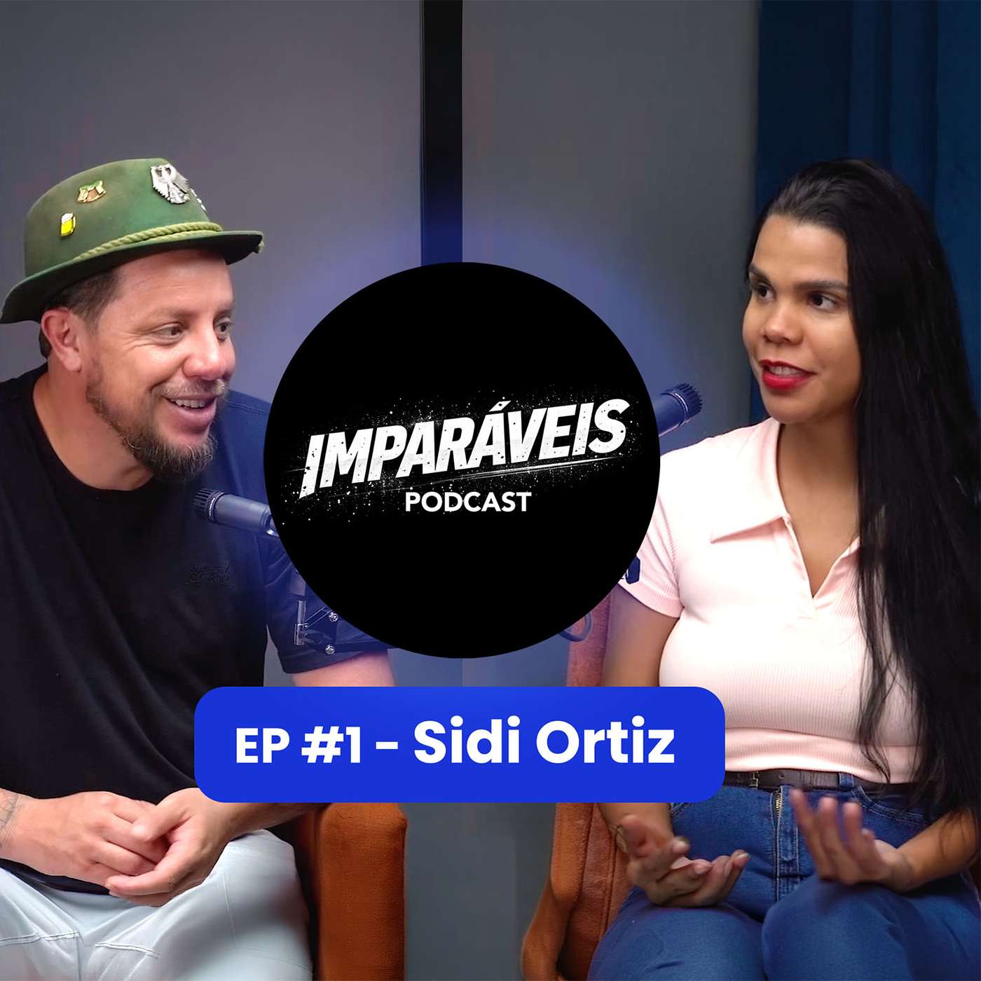 IMPARÁVEIS PODCAST - EP1 - SIDI ORTIZ E TAMI CAMPOS episode artwork