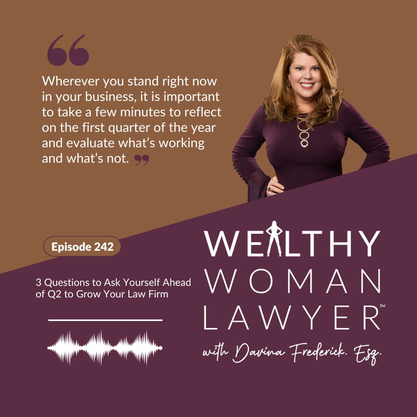 Episode 242 3 Questions to Ask Yourself Ahead of Q2 to Grow Your Law Firm episode artwork