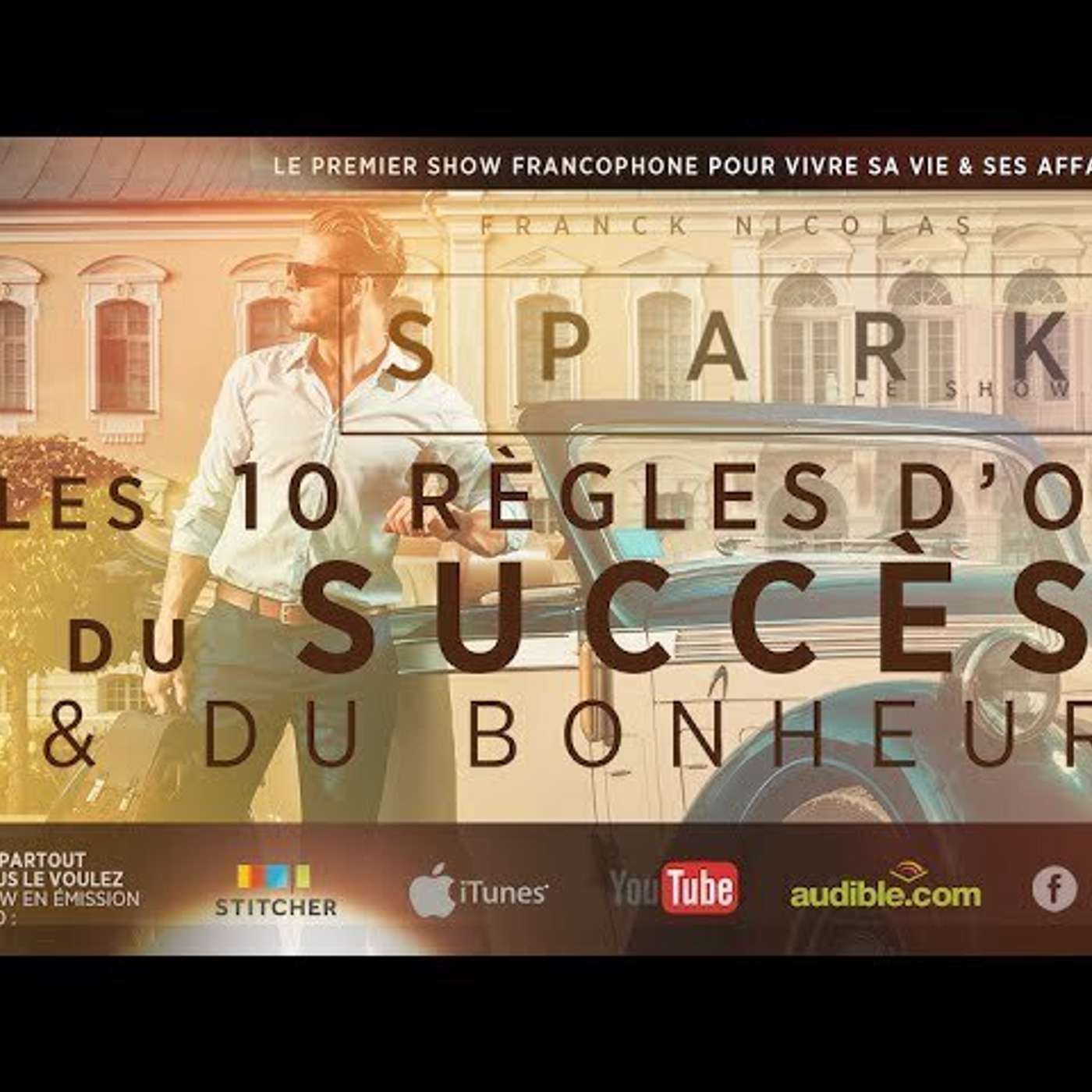 SPARK LE SHOW: Les 10 règles d'or du succès episode artwork