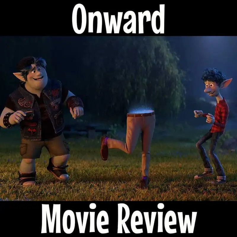 Episode 98: Onward Movie Review