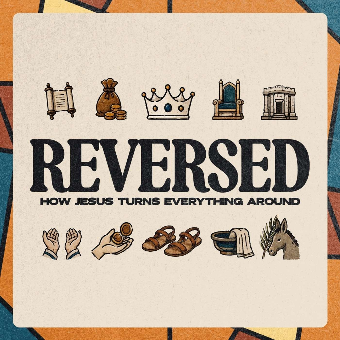REVERSED (Week 1): The King We Praise Has the Right to Rule—Pastor Andy Deane