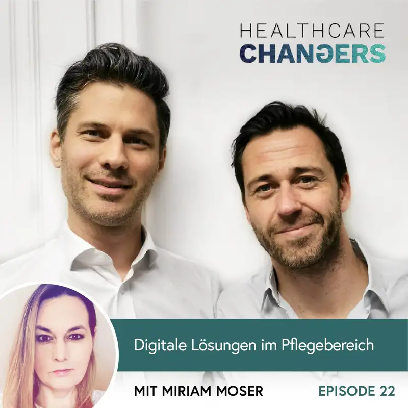#22: Digitale Lösungen sind im Pflegebereich schon angekommen [>] Miriam Moser