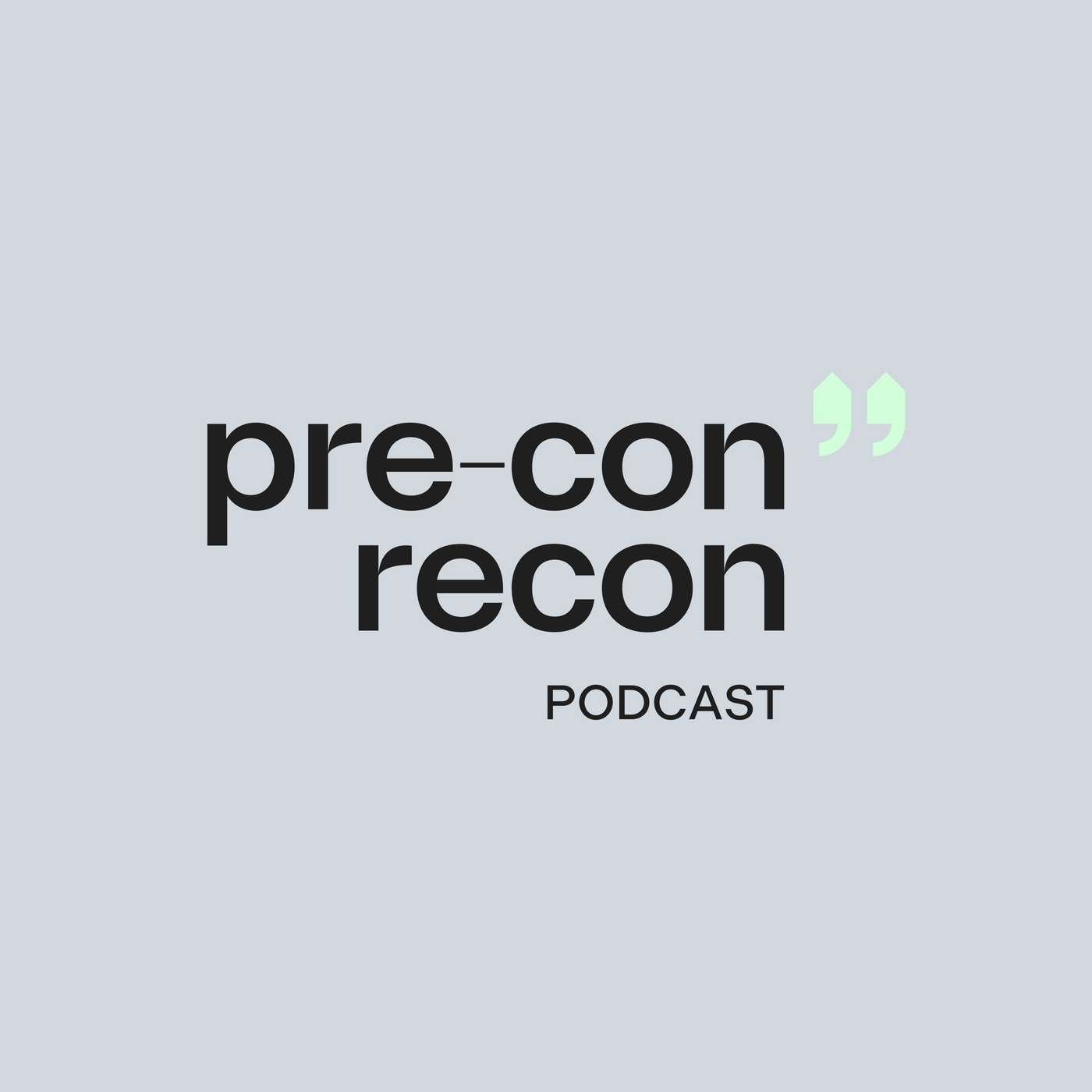 Pre-Con Recon Podcast