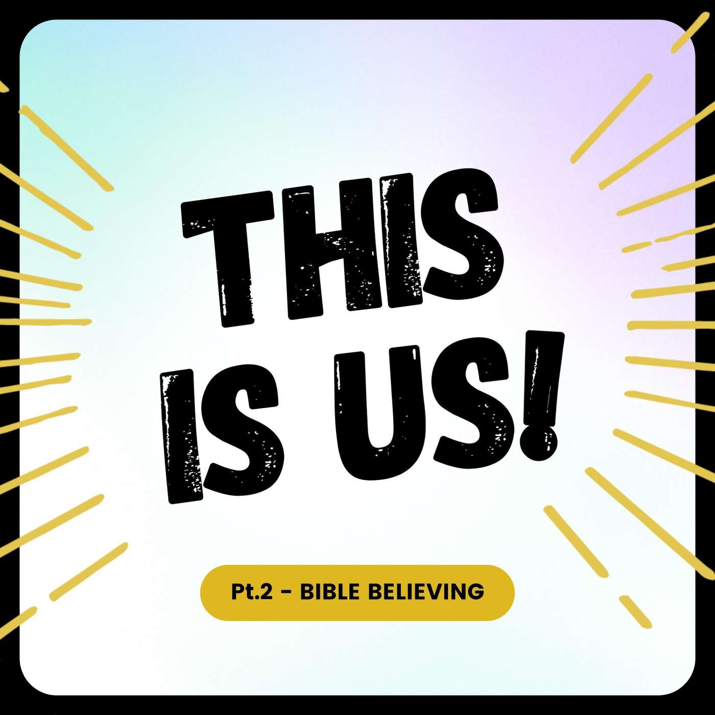 This is Us! Pt.2 - Bible Believing (David Lyon)