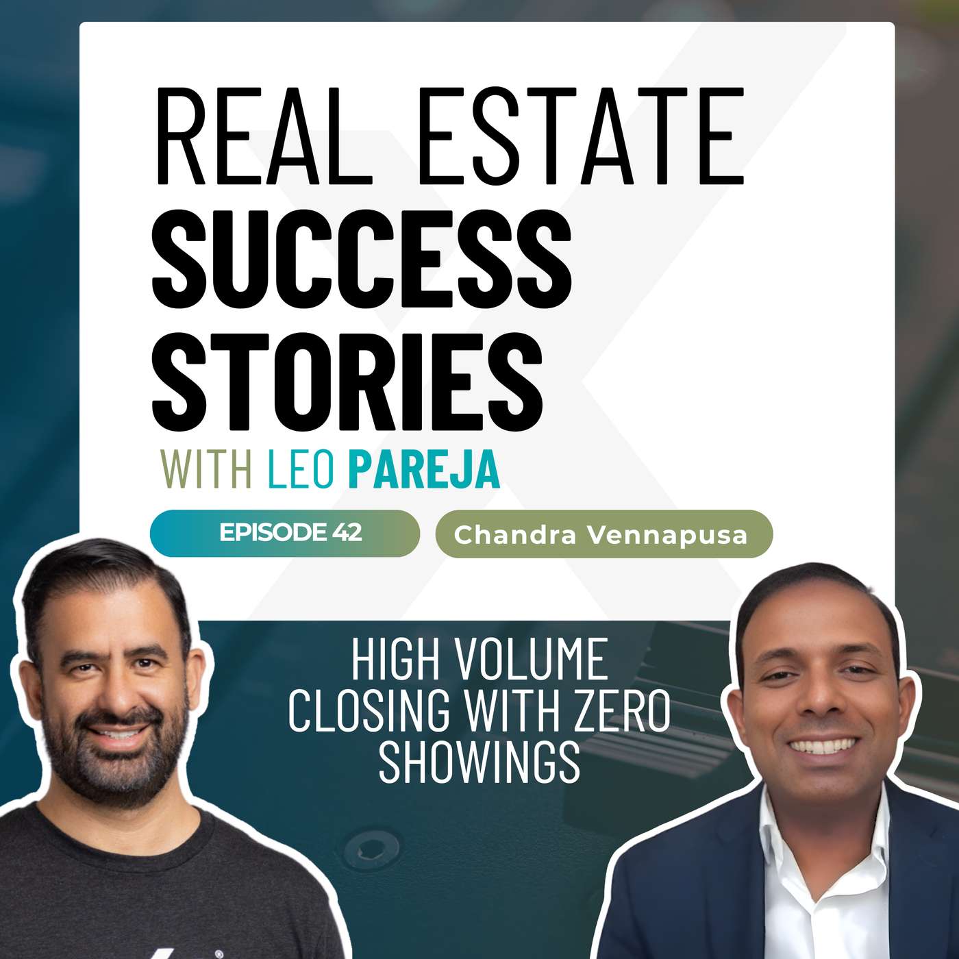 Real Estate Success Stories: High Volume Closing With Zero Showings - Interview with Chandra Vennapusa