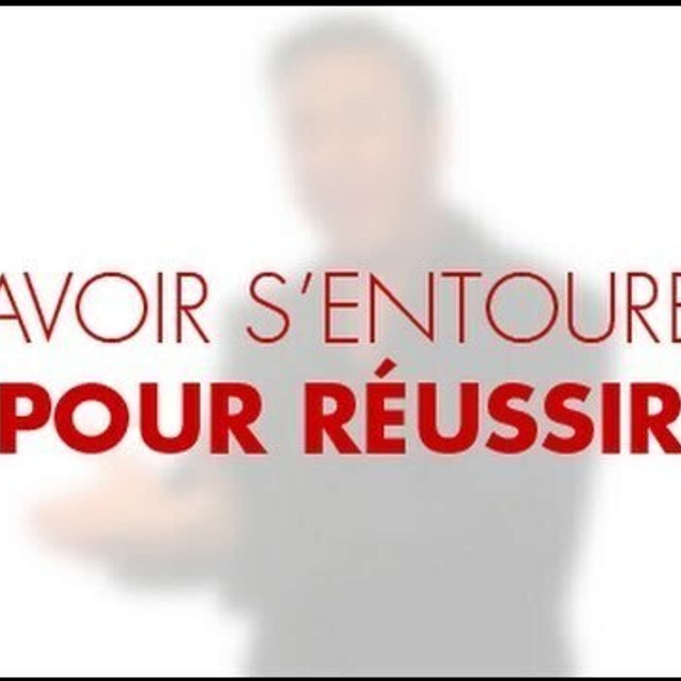 CAPSULE DU MARDI: Savoir s'entourer pour réussir episode artwork