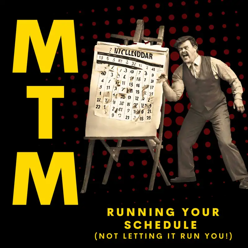 Running Your Schedule (Not Letting It Run You!)