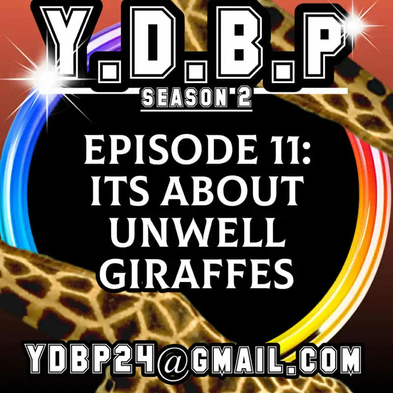 S2E11 - It's About Unwell Giraffes
