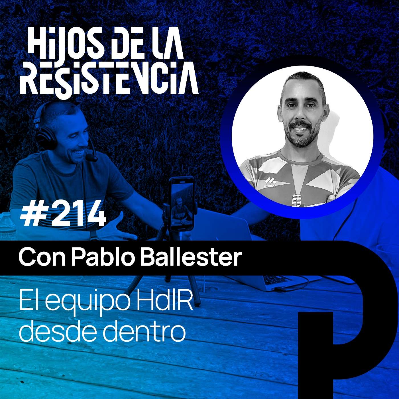 #214 El equipo de HdlR desde dentro, con Pablo Ballester