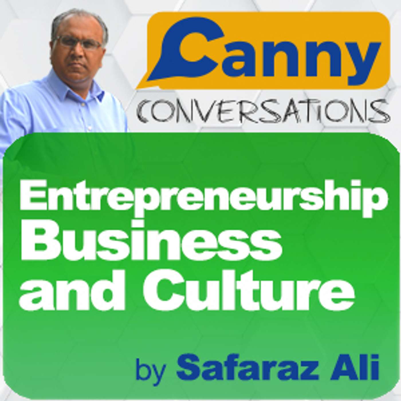 Canny Conversations Podcast by Safaraz Ali