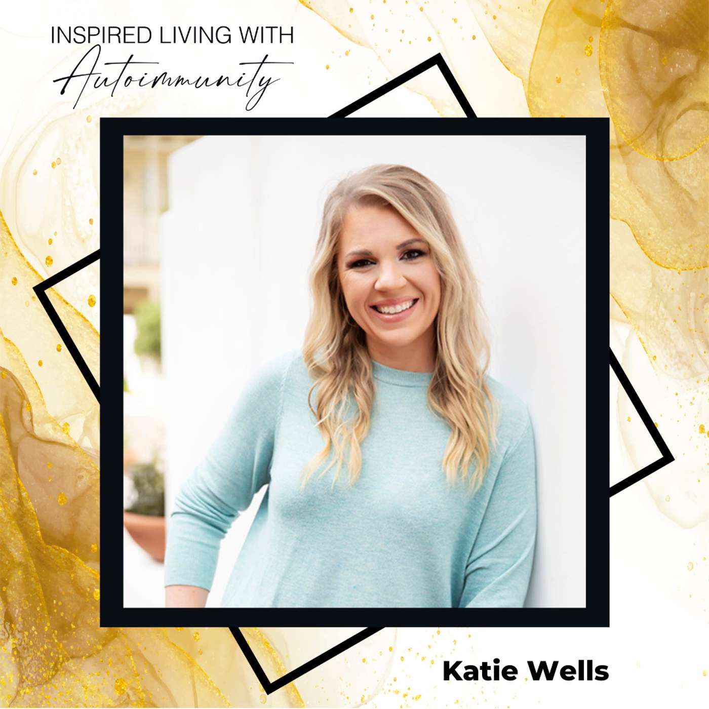 Katie Wells: Becoming Your Own Health Advocate: Insights from Wellness Mama episode artwork