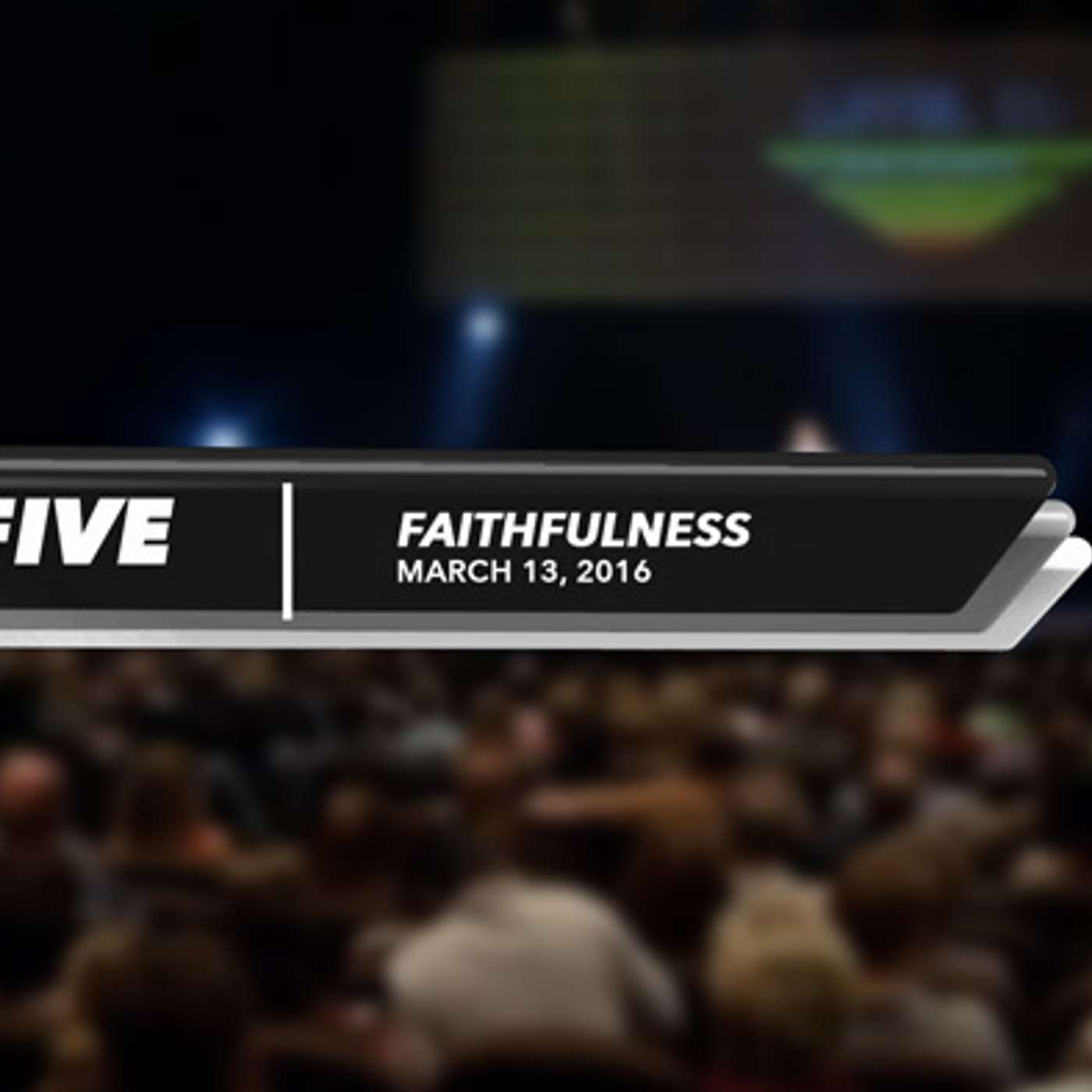 Level five – Faithfulness