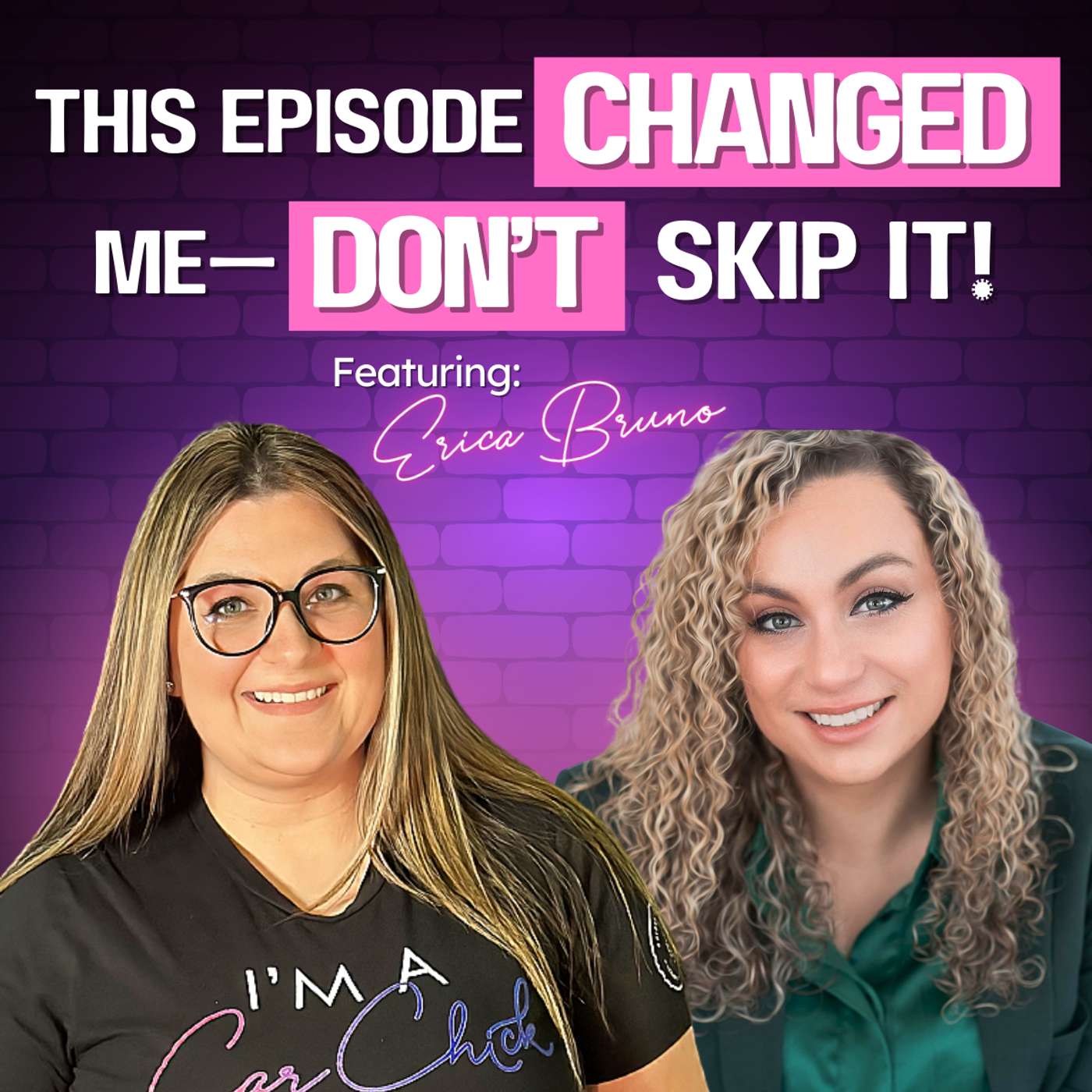 One of the greatest episodes I have ever recorded ft. Erica Bruno