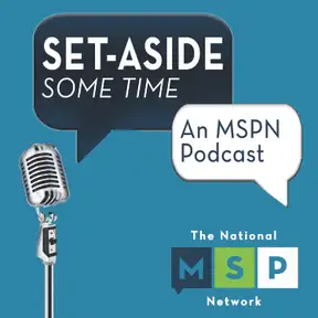 Set-Aside Some Time: An MSPN Podcast