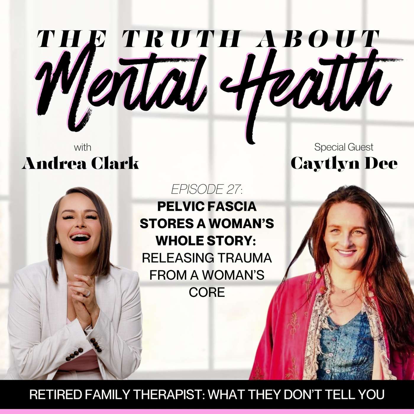 27. Pelvic Fascia Stores a Woman’s Whole Story: Releasing Trauma from a Woman’s Core