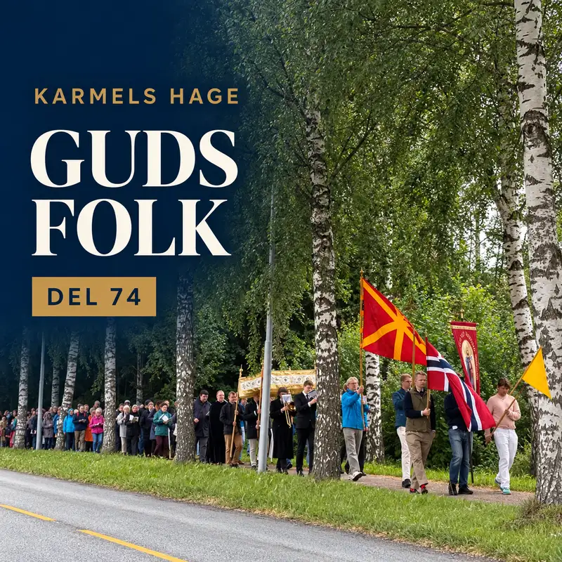 Karmels hage – Trosbekjennelsen del 74: Guds folk
