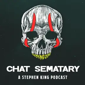 Chat Sematary: A Stephen King Podcast