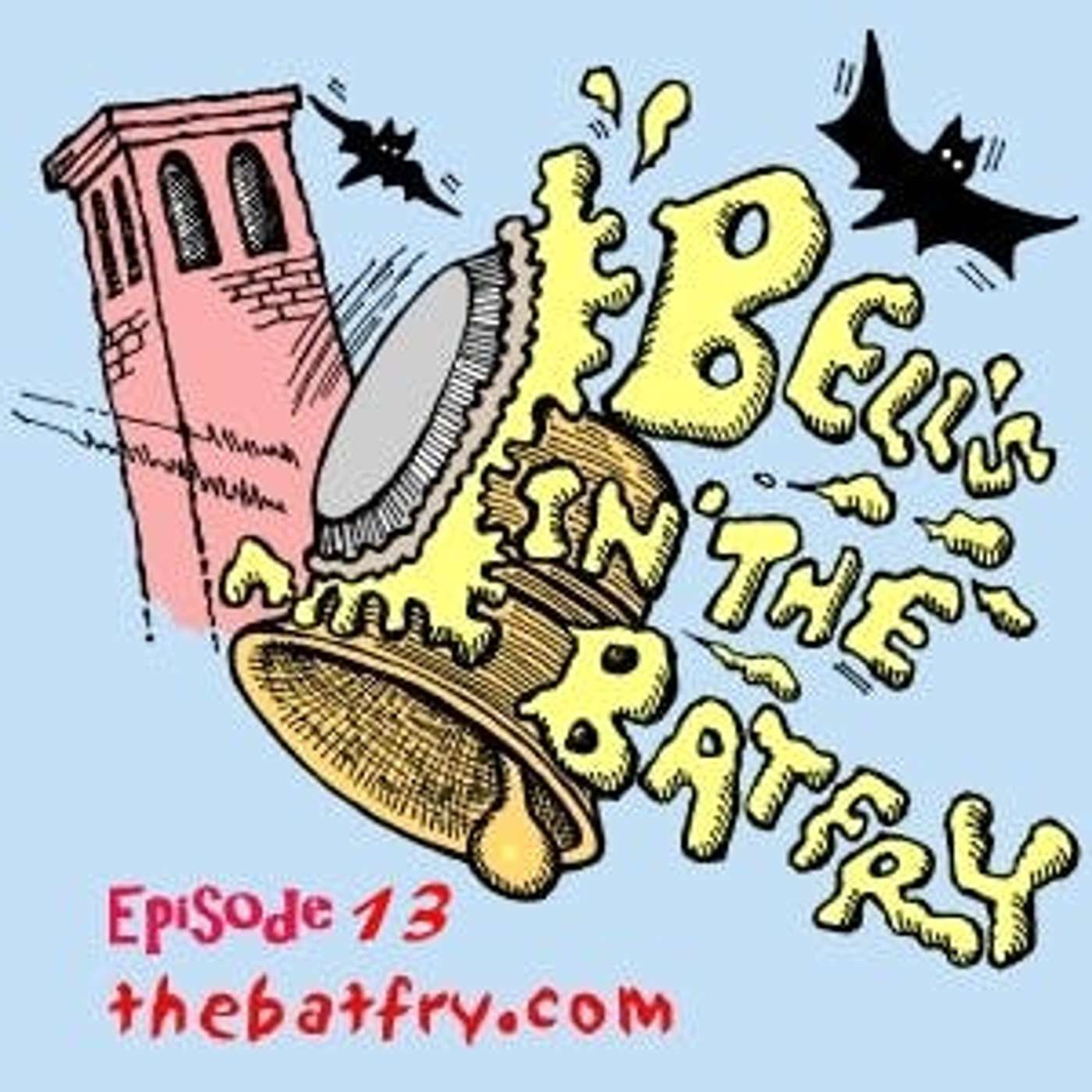Bells in the Batfry #13 episode artwork