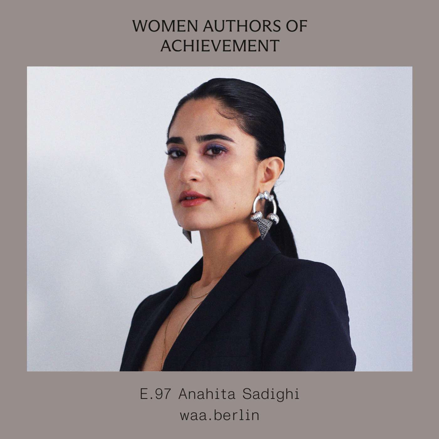 E.97 Pushing boundaries in the contemporary art community with Anahita Sadighi (Live)