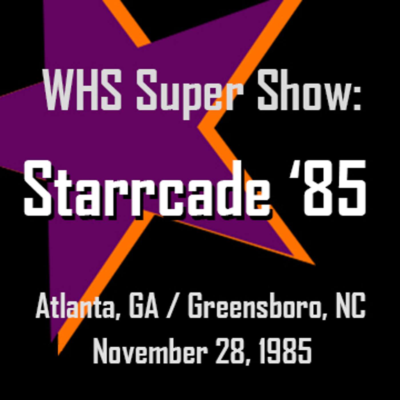 Starrcade 1985 - WHS Super Show episode artwork