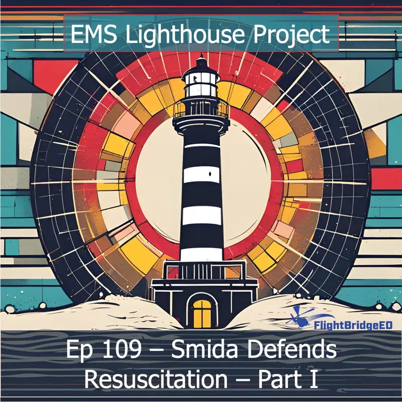 Ep109 - Smida Defends Resuscitation, Part I