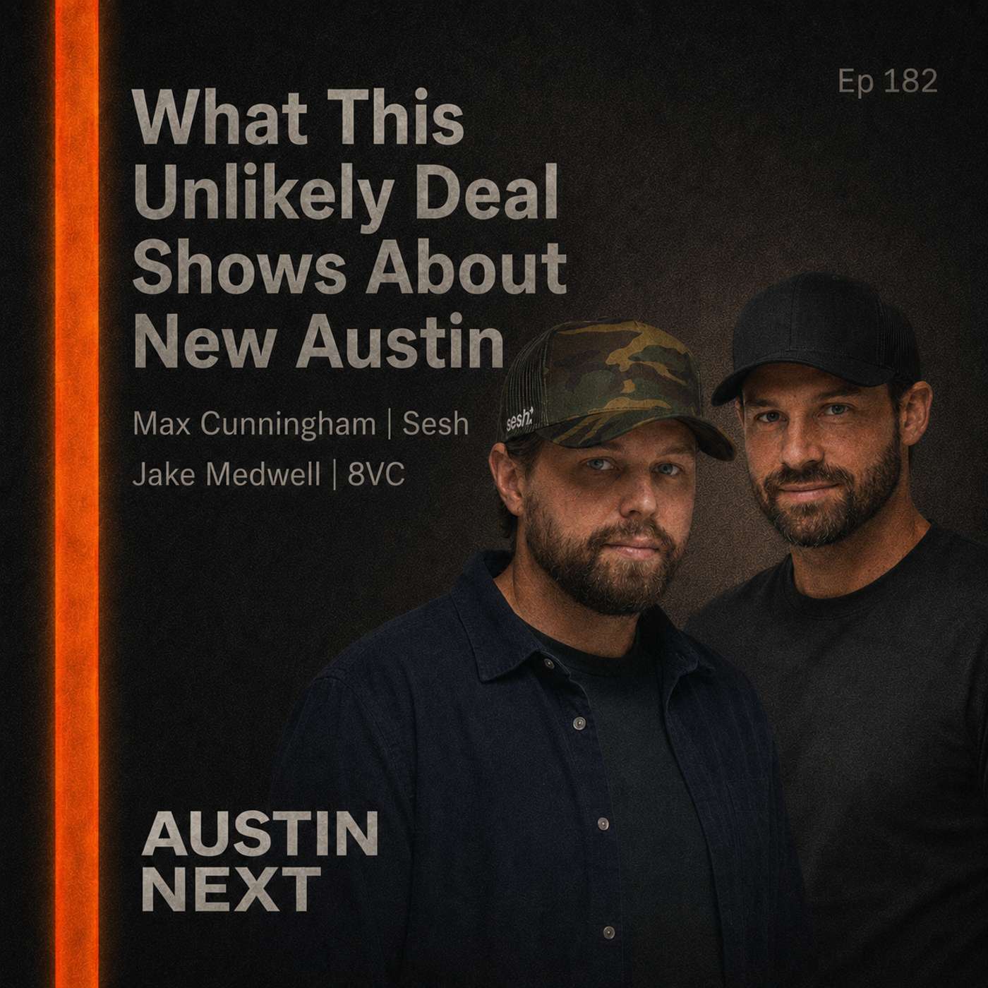 What This Unlikely Deal Shows About New Austin | Max Cunningham (Sesh) & Jake Medwell (8VC)