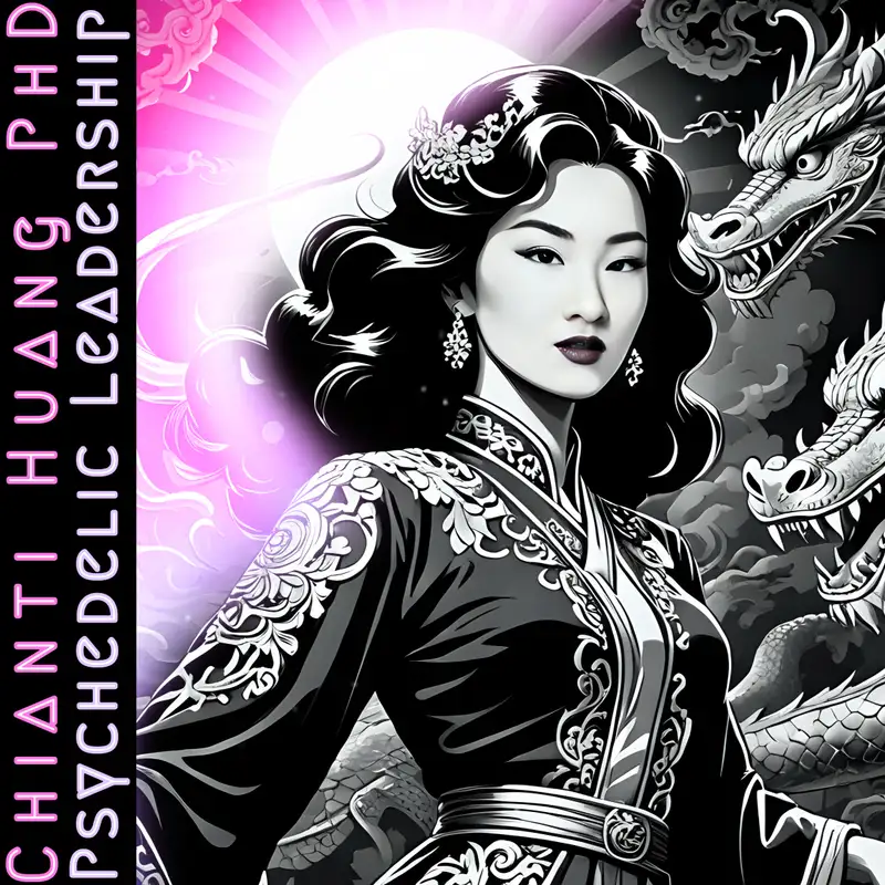 Chianti Huang PhD - Psychedelics for Performance Enhancement Leadership