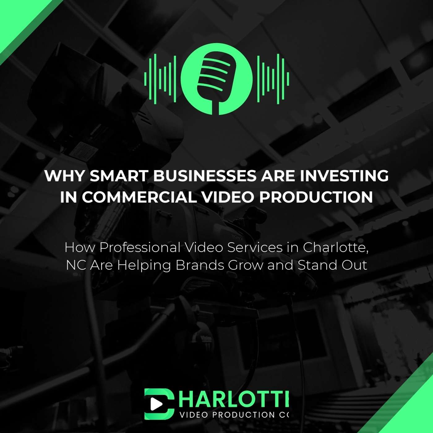Why Smart Businesses Are Investing in Commercial Video Production in Charlotte, NC episode artwork