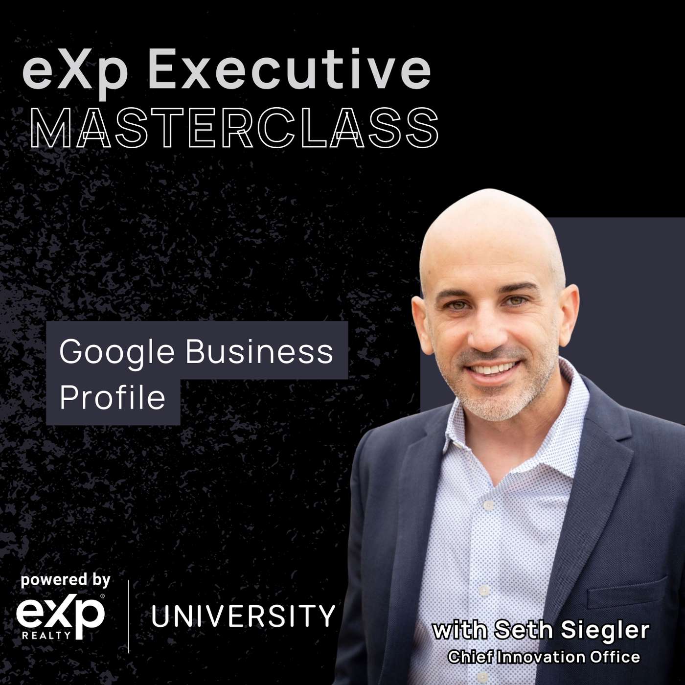eXp Executive Masterclass: The Google Business Profile System for Agents