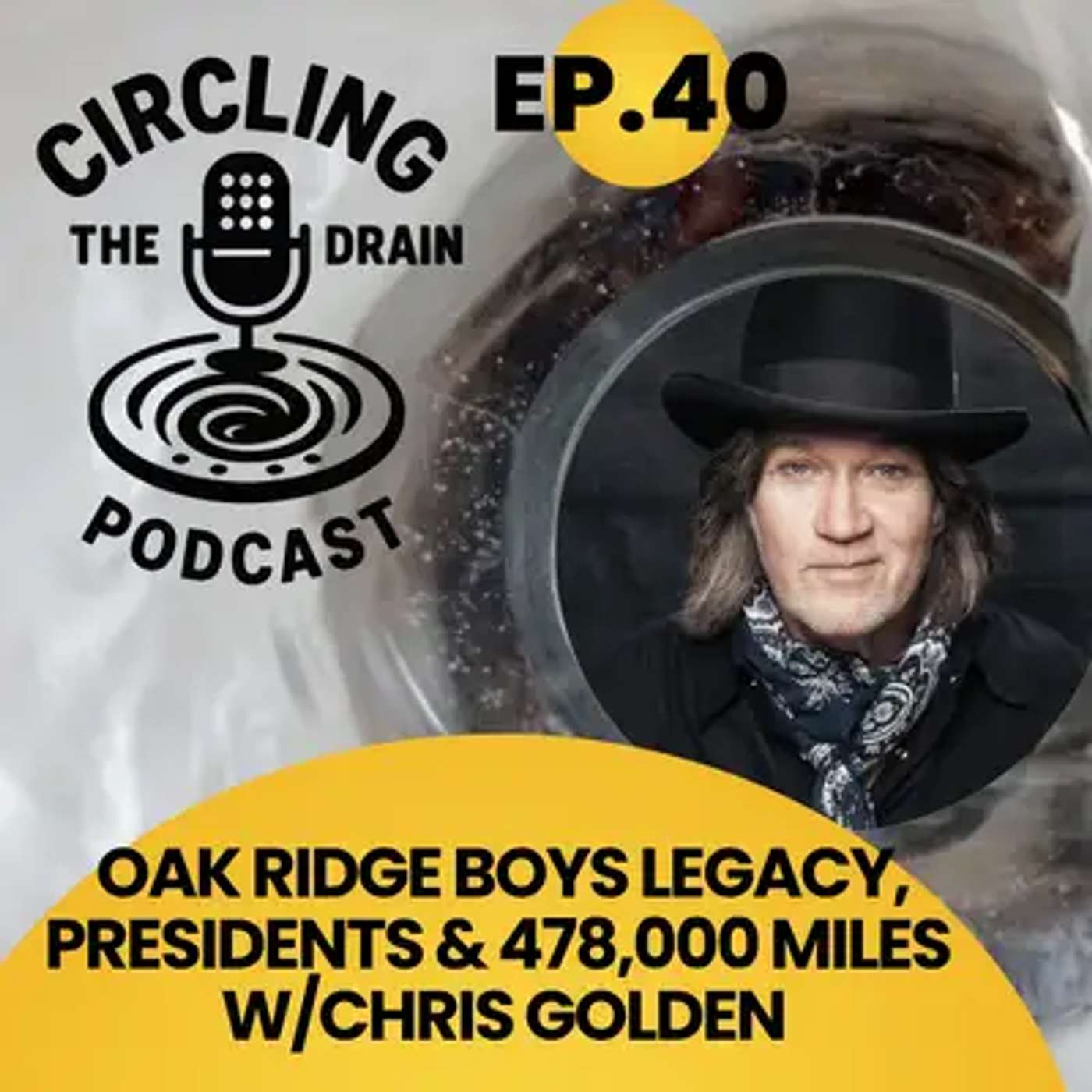 Play Chris Golden on Oak Ridge Boys Legacy, Presidents, Elvis, and 478,000 Miles :: Ep 40 Circling the Drain Podcast