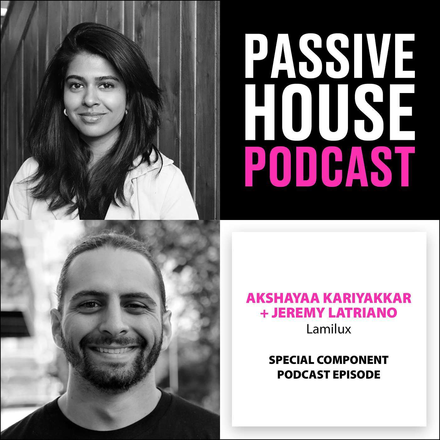Special Passive House Component Episode: Akshayaa Kariyakkar + Jeremy Latriano, Lamilux
