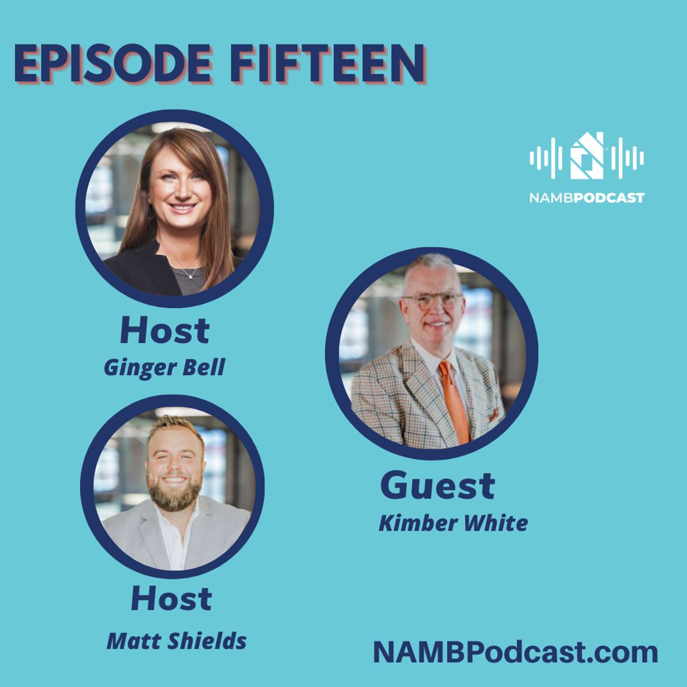 Episode Fifteen: Kimber White Talks About NAMB’s Future, Young Professionals & Industry Impact