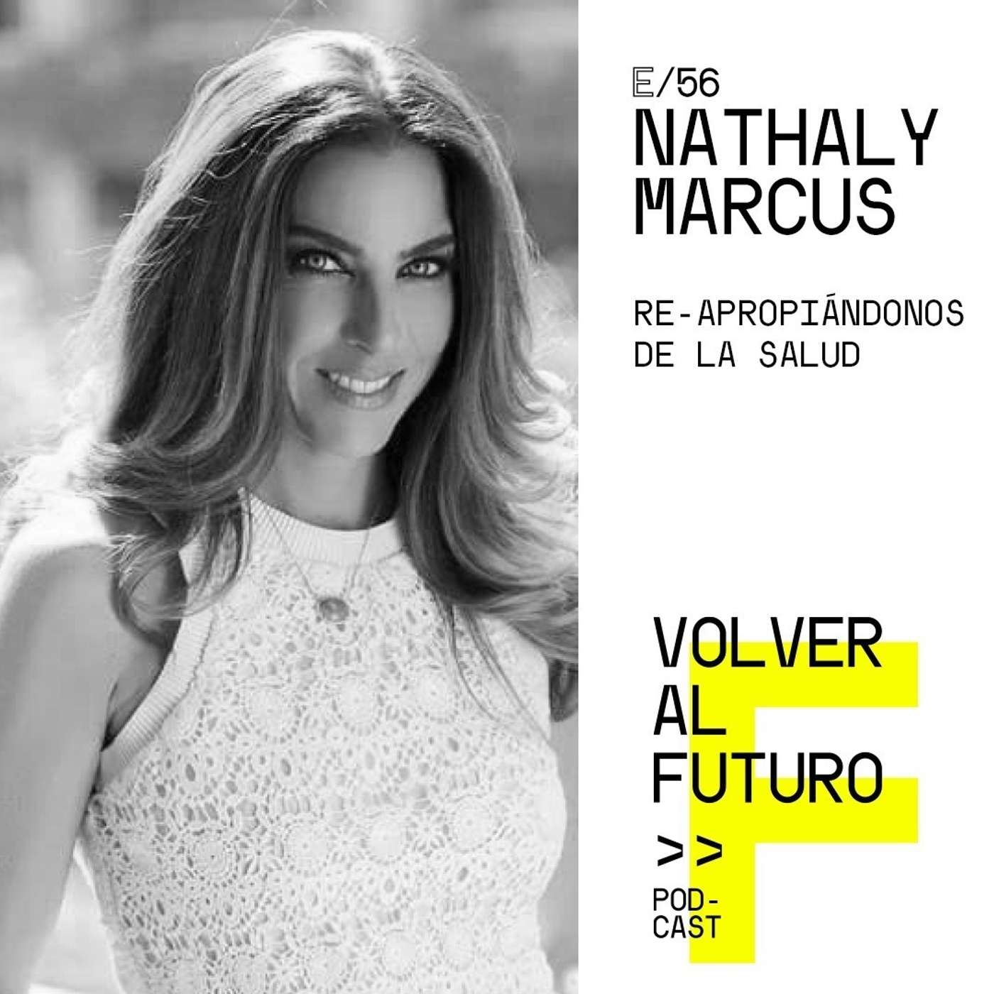 #56 Nathaly Marcus - Re-apropiándonos de la Salud episode artwork