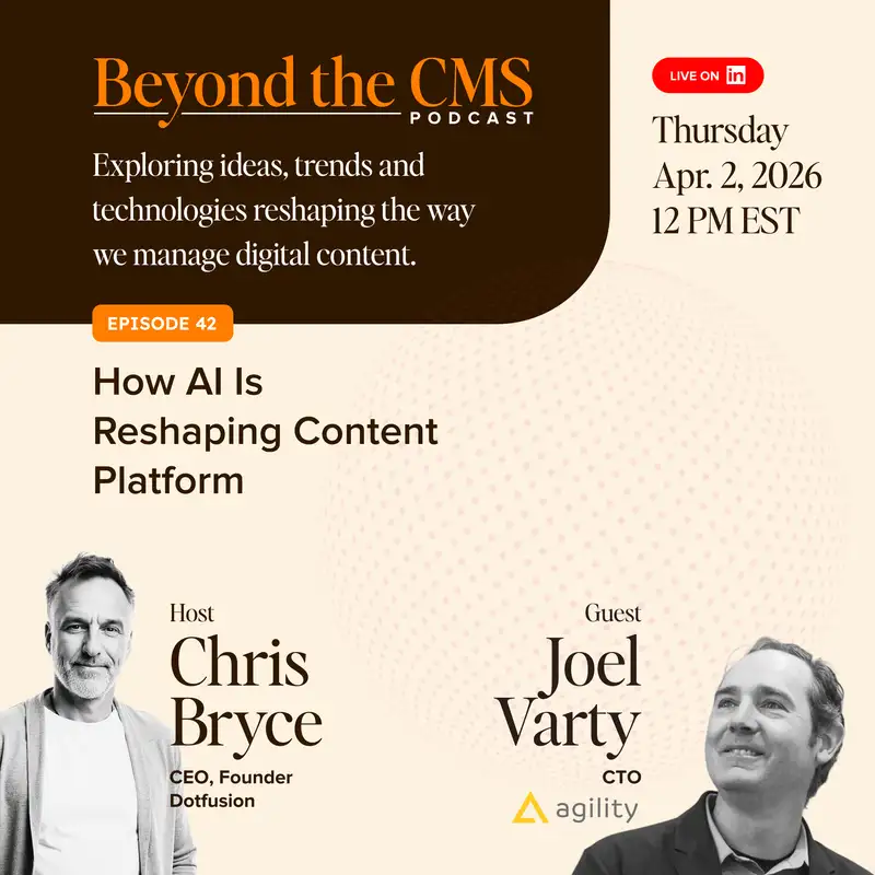 Beyond The CMS #42 - Chris Bryce (Dotfusion) with Joel Varty (Agility CMS)