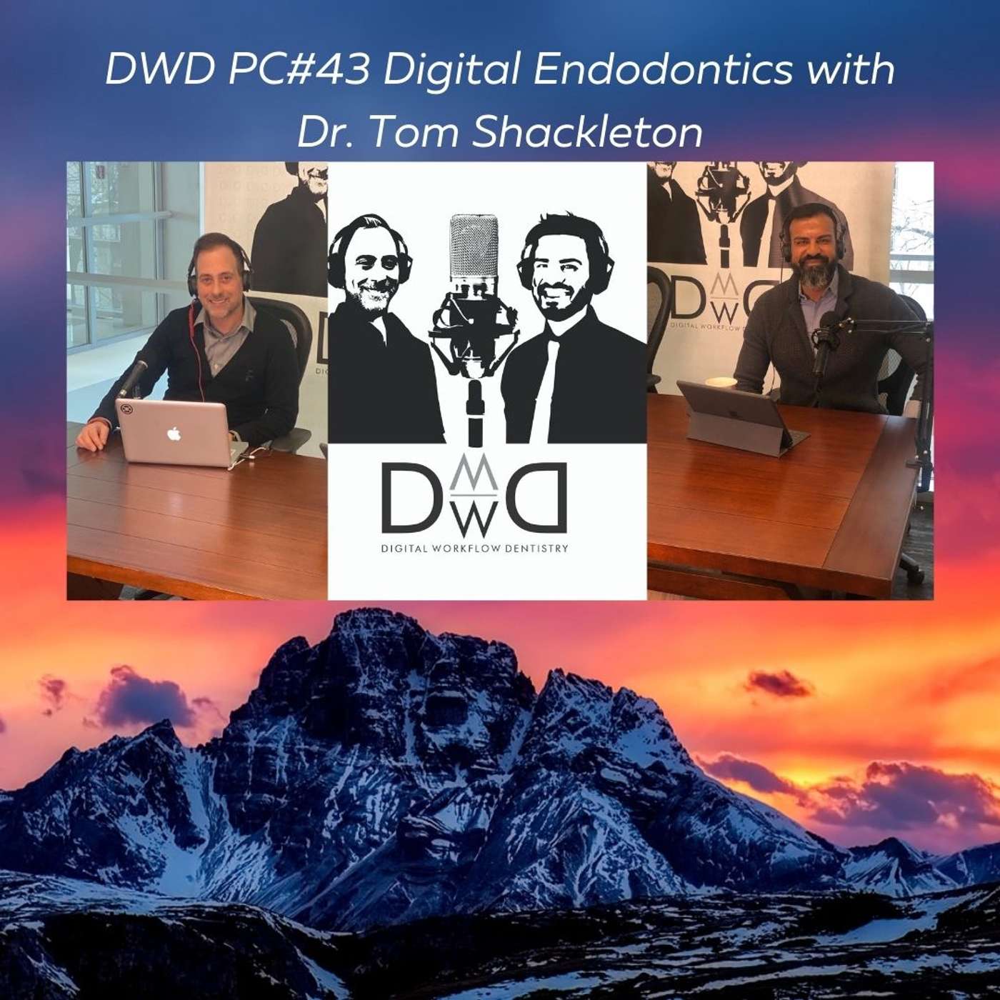 DWD Podcast #43 Digital Endodontics DWD Podcast #43 Digital Endodontics