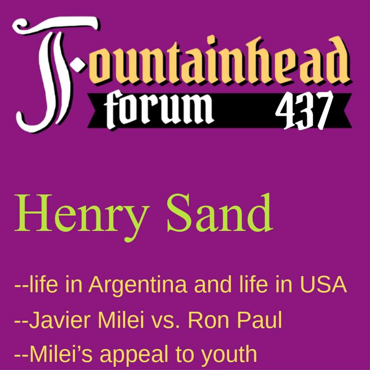 FF-437: Henry Sand compares Javier Milei and Ron Paul episode artwork