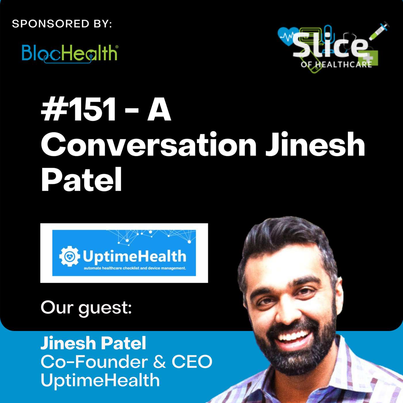 #152 - Jinesh Patel, Co-Founder & CEO at UptimeHealth