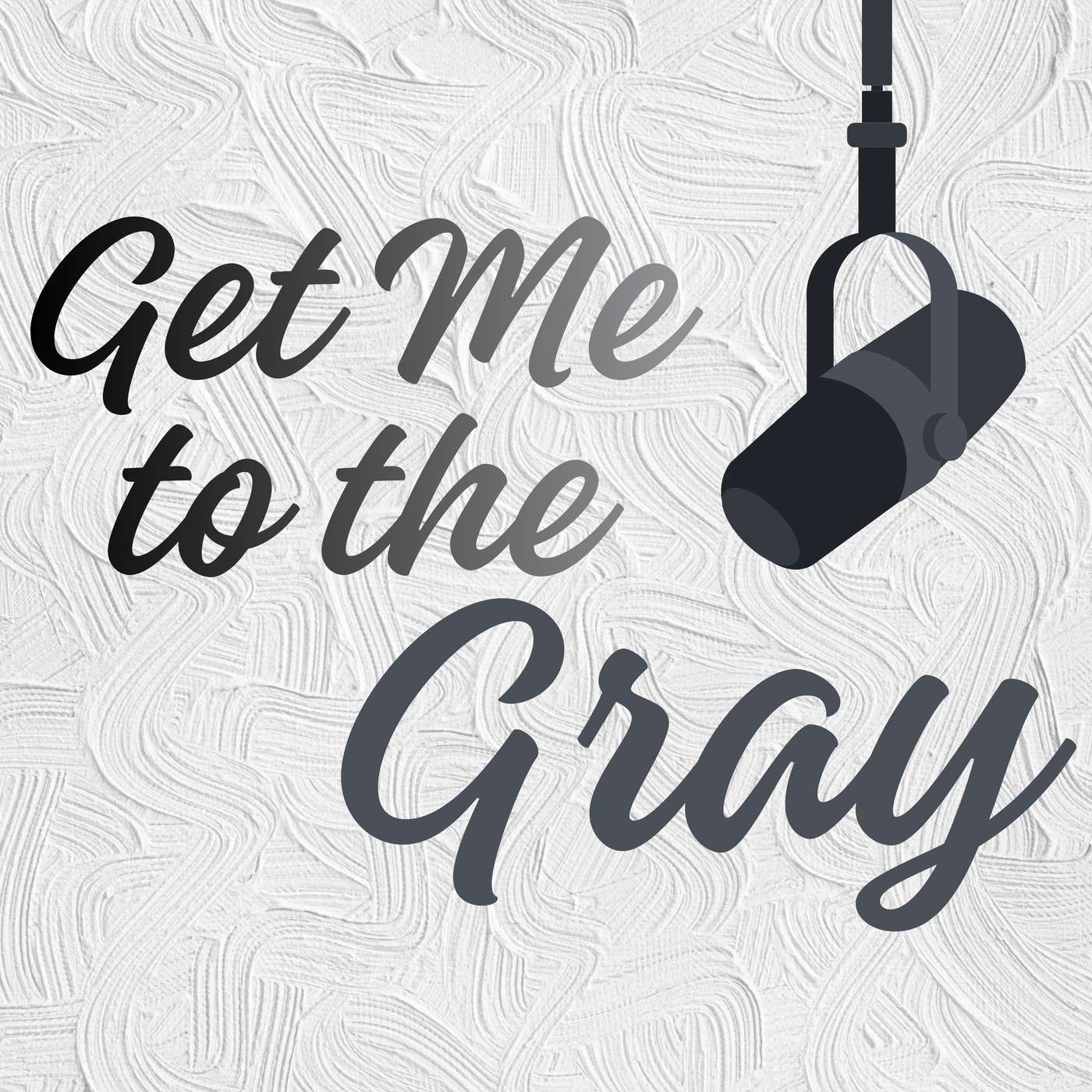 Get Me to the Gray