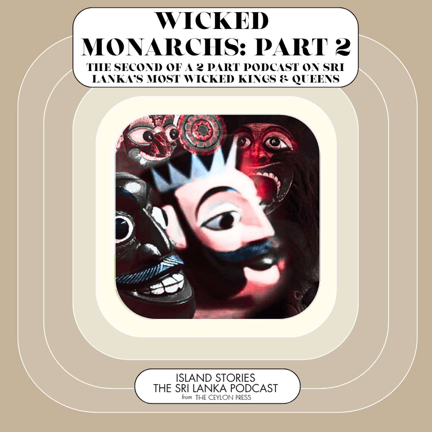 The Wicked Monarchs of Sri Lanka:  Part 2