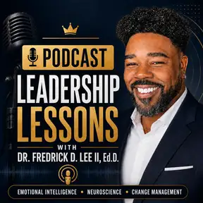 Leadership Lessons with Dr. Fredrick D. Lee II