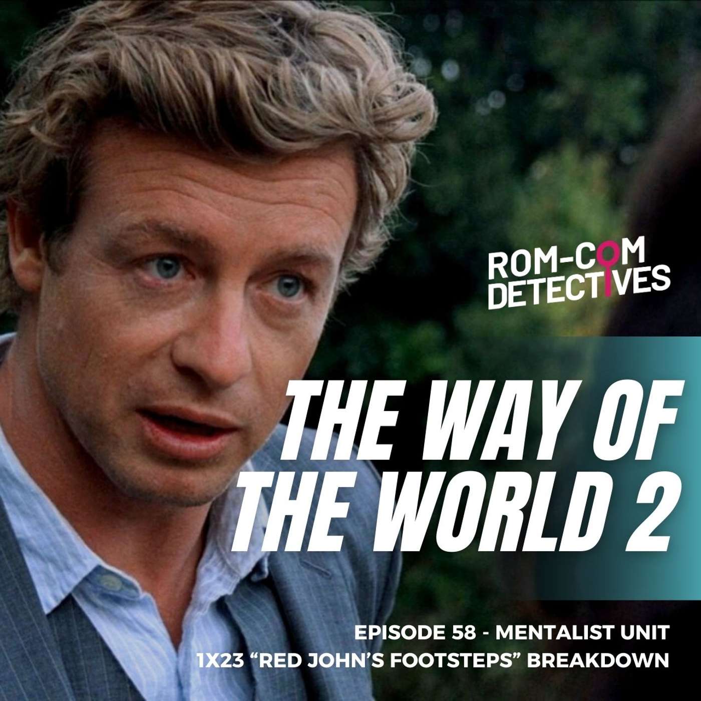 The Way of the World Part 2 – Mentalist Unit 1×23 “Red John’s Footsteps”