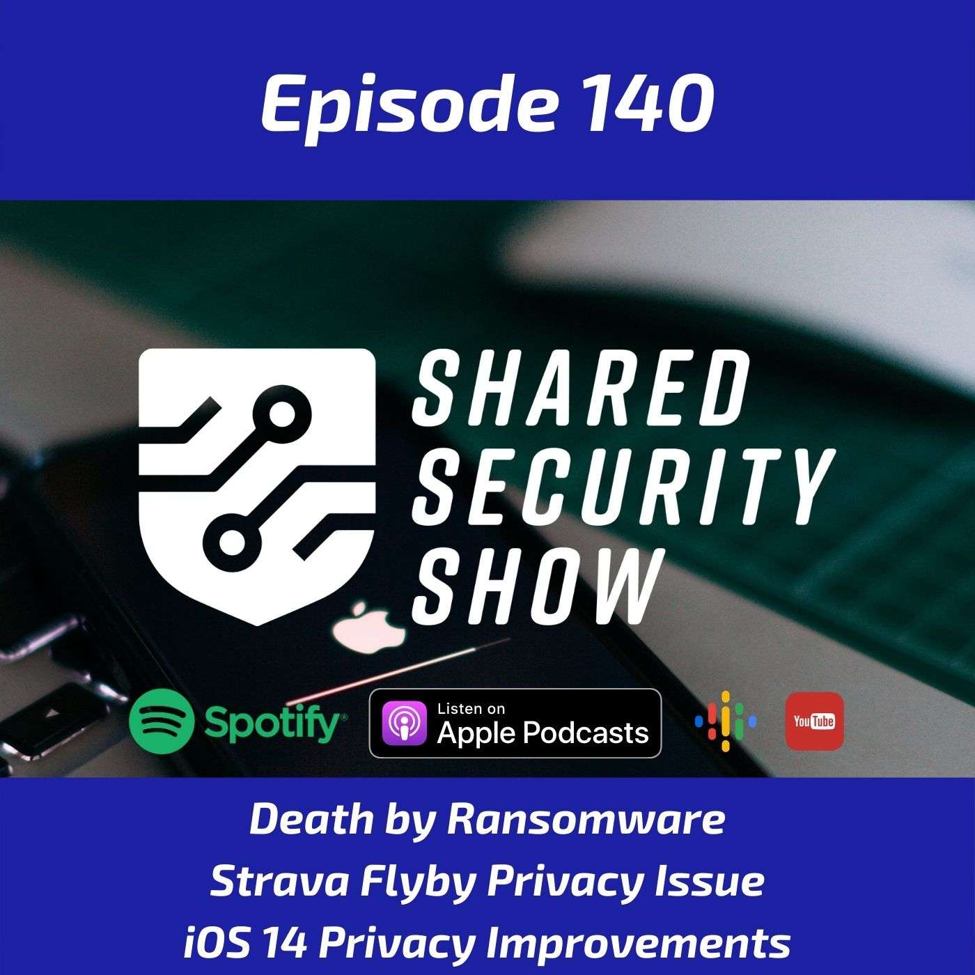 Death by Ransomware, Strava Flyby, iOS 14 Privacy Improvements episode artwork