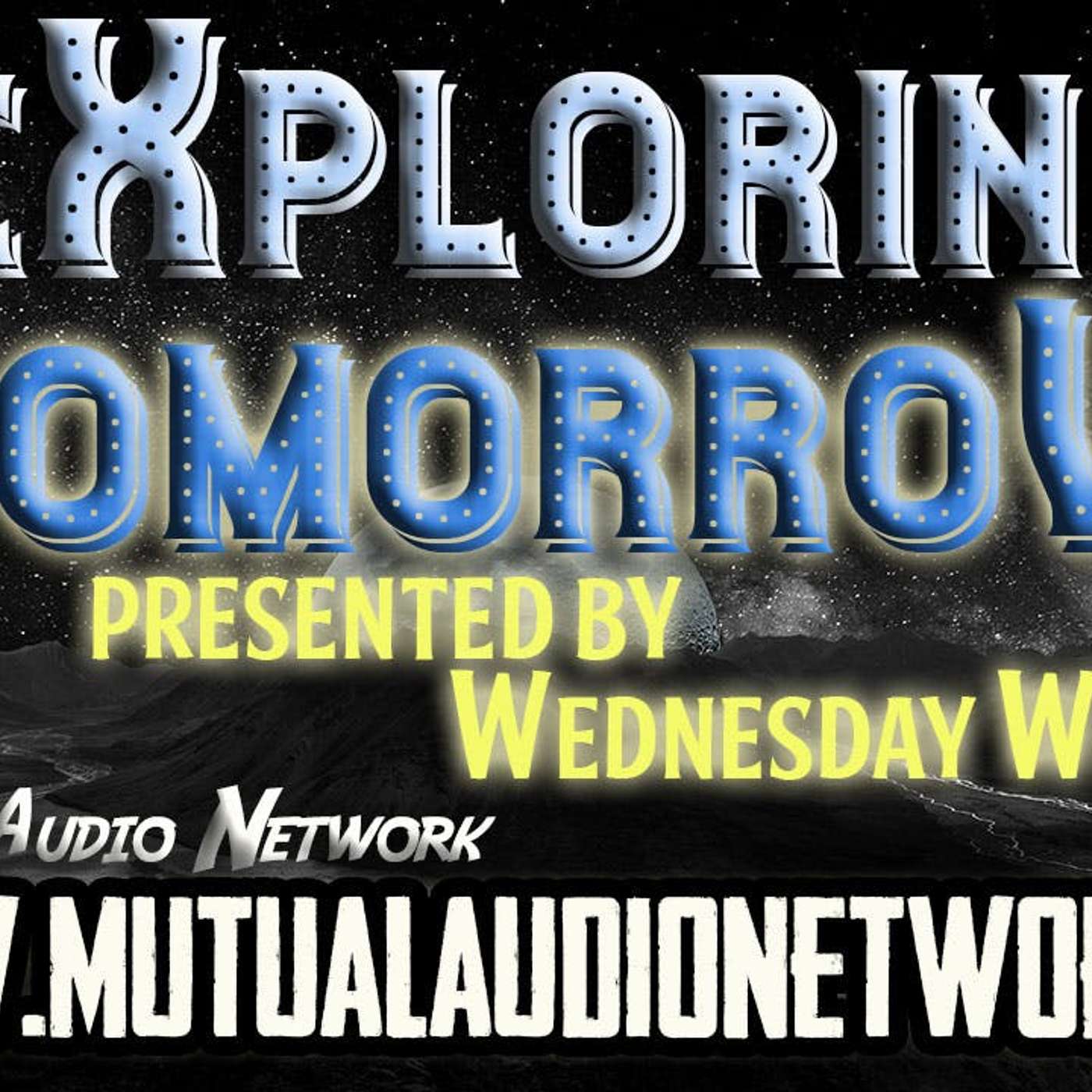 Mutual Presents: Wednesday Wonders- Exploring Tomorrow #4.17 episode artwork